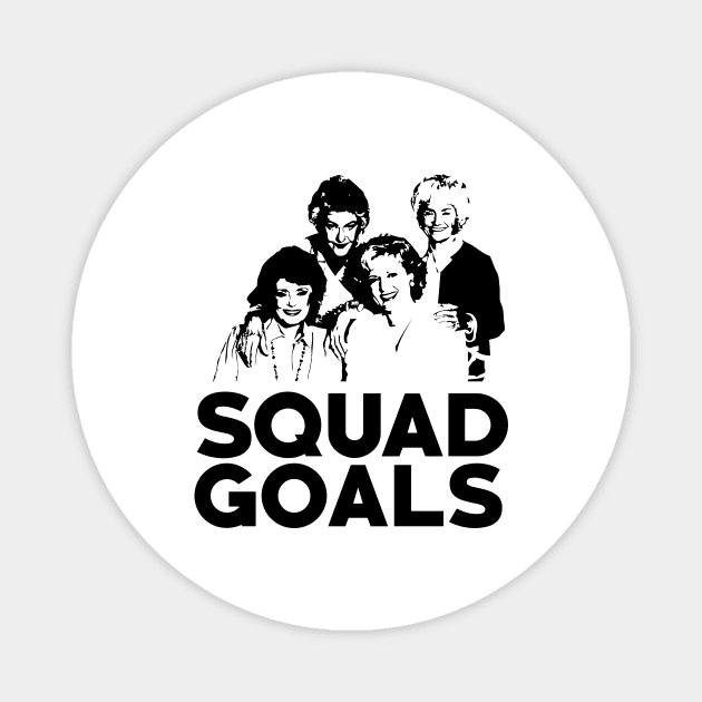 Golden Girls Squad Goals Magnet by CB Creative Images